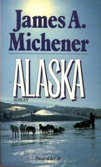 Couverture du livre Alaska - James A Michener