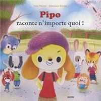 Emmanuel Ristord - Yann Walcker - Pipo raconte n'importe quoi !