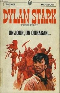 Pierre Pelot - Un jour, un ouragan...