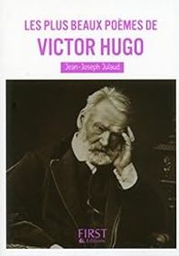 Jean Joseph Julaud - Les plus beaux poèmes de Victor Hugo