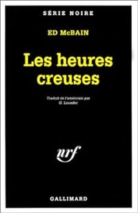 Couverture du livre Les heures creuses - Ed Mcbain