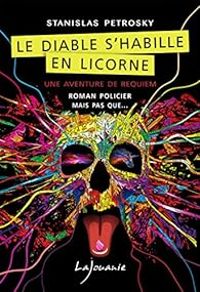 Couverture du livre Le Diable s'habille en licorne - Stanislas Petrosky