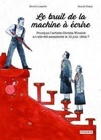 Couverture du livre Le bruit de la machine à écrire - Christa Winsloe - Benoit Blary - Herve Loiselet