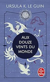 Ursula K Le Guin - Aux douze vents du monde