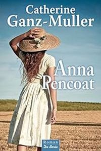 Couverture du livre Anna Pencoat - Catherine Ganz Muller