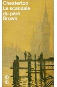 Couverture du livre Le scandale du Père Brown - Gilbert Keith Chesterton