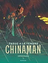 Couverture du livre Chinaman - Intégrale - Serge Le Tendre