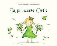 Couverture du livre La princesse Ortie - Frederic Maupome