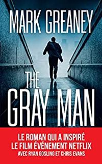 Couverture du livre The Gray Man - Mark Greaney