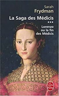 Couverture du livre Lorenzo (la Saga des Médicis, Tome 3) - Sarah Frydman