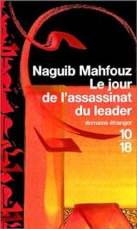 Couverture du livre Le Jour de l'assassinat du leader - Naguib Mahfouz