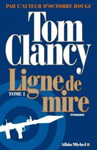 Couverture du livre Ligne de mire - Tom Clancy - Jean Bonnefoy