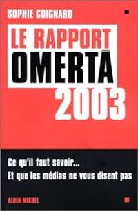 Sophie Coignard - Le rapport Omerta 2003