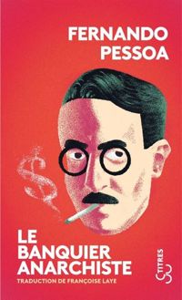 Couverture du livre LE BANQUIER ANARCHISTE - Fernando Pessoa