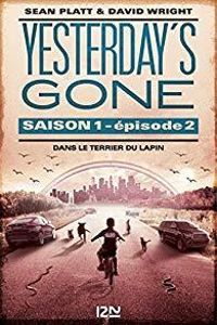 Sean Platt - David Wright - Yesterday's gone - saison 1 - épisode 2 