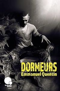 Couverture du livre Dormeurs - Emmanuel Quentin