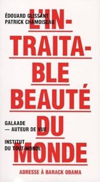 Couverture du livre L'intraitable beauté du monde. Adresse à Barack Obama - Patrick Chamoiseau - Edouard Glissant