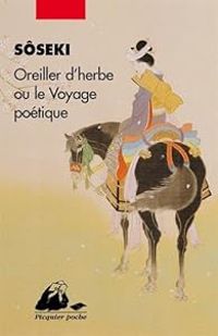 Natsume Soseki - Oreiller d'herbes ou le voyage poétique