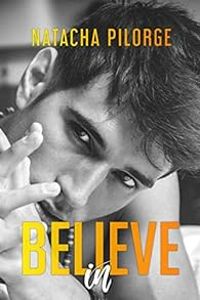 Couverture du livre Believe in - Natacha Pilorge