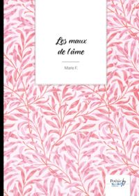 Couverture du livre Les Maux de l'âme - Marie F