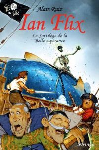 Alain Ruiz - Ian Flix - Le sortilège de la Belle espérance