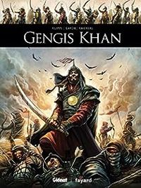 Couverture du livre Gengis Khan - Denis Pierre Filippi - Manuel Garcia - Marie Favereau