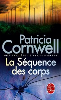 Couverture du livre LA SEQUENCE DES CORPS - Patricia Cornwell