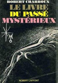 Couverture du livre Le livre du passé mystérieux - Robert Charroux