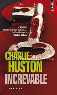 Charlie Huston - Increvable