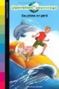 Couverture du livre Dauphins en péril - Jean Marie Defossez - Diane Le Feyer