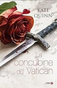 Kate Quinn - La concubine du Vatican