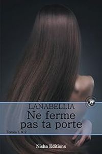  Lanabellia - Ne ferme pas ta porte - Intégrale