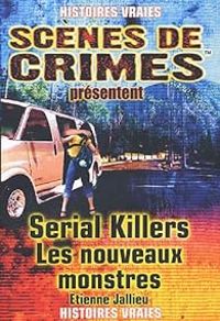 Couverture du livre Serial Killers : Les nouveaux monstres - Stephane Bourgoin