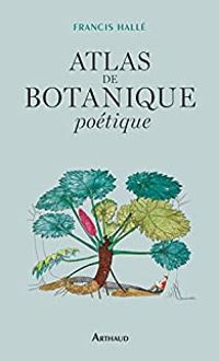 Couverture du livre Atlas de botanique poétique - Francis Halle