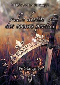 Couverture du livre Le destin des coeurs perdus - Intégrale - Jc Staignier