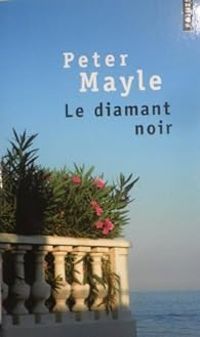 Couverture du livre Le Diamant noir - Peter Mayle