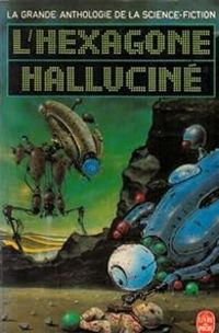  Anthologie De La Science Fiction - L'Hexagone halluciné