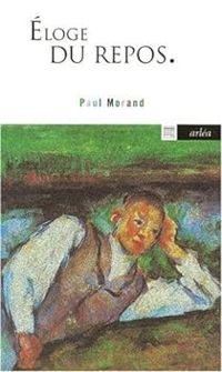 Couverture du livre Éloge du repos - Paul Morand