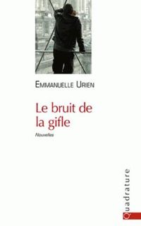 Emmanuelle Urien - Le bruit de la gifle