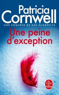 Couverture du livre Une peine d'eÎption: Une enquête de Kay Scarpetta - Patricia Cornwell