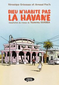 Couverture du livre Dieu N'Habite Pas la Havane - Yasmina Khadra - Veronique Grisseaux