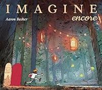 Aaron Becker - Imagine, encore...