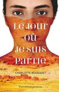 Couverture du livre Le jour où je suis partie - Charlotte Bousquet