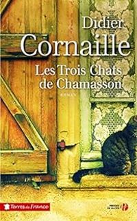Didier Cornaille - Les Trois Chats de Chamasson