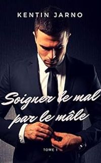 K Jarno - Soigner le mal par le mâle