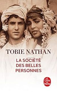 Couverture du livre La Société des belles personnes - Tobie Nathan