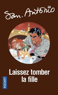 San-antonio - Laissez tomber la fille