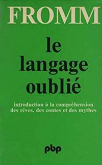 Erich Fromm - Le langage oublié