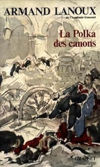 Armand Lanoux - La polka des canons
