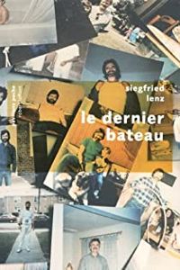 Couverture du livre Le dernier bateau - Siegfried Lenz